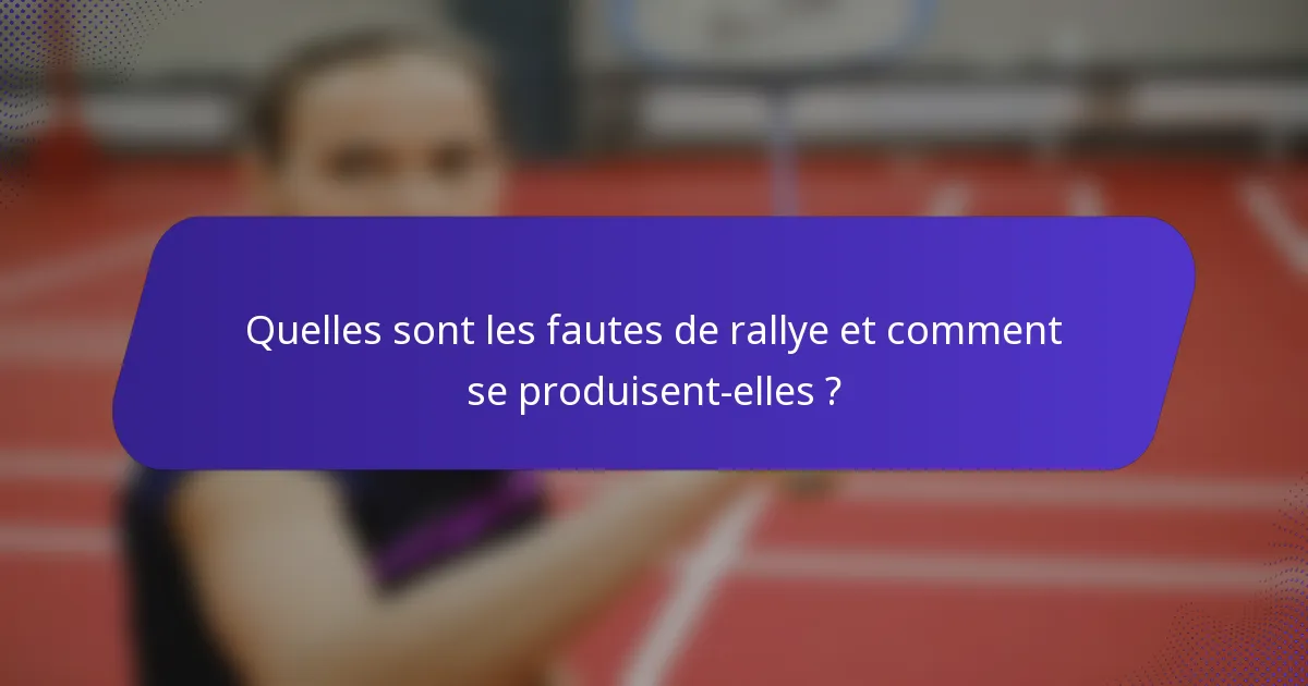 Quelles sont les fautes de rallye et comment se produisent-elles ?